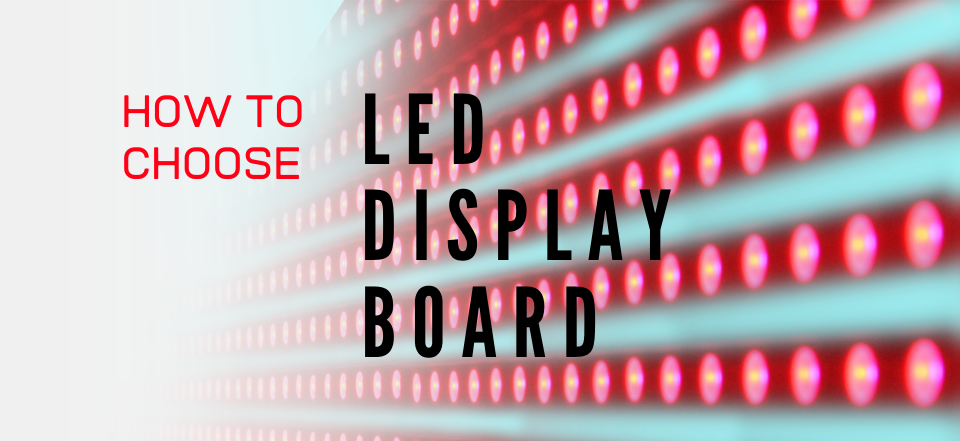 how to choose LED Display board